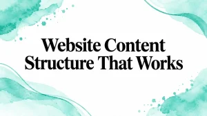 Website Content Structure That Works